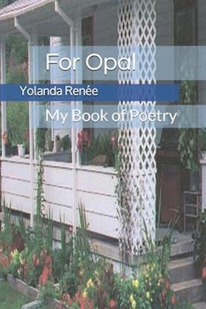 For Opal: My Book of Poetry