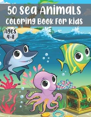 50 Sea Animals Coloring Book For Kids Ages 4-8