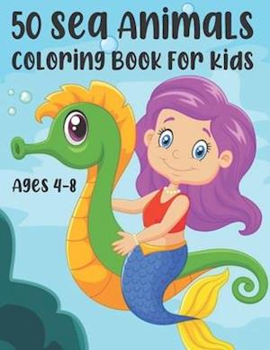 50 Sea Animals Coloring Book For Kids Ages 4-8