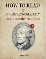 How to Read and Understand Correctly about Alexander Hamilton