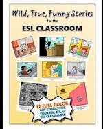 Wild, True, Funny Stories for the ESL classroom