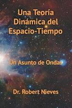 Una Teoría Dinámica del Espacio-Tiempo