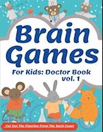 Brain Games For Kids: Doctor Book: Activity Cute Book | Brain Teasers | Fun For Girls And Boys 3-8 Year Olds | Smart And Clever Kids | Logical Challen