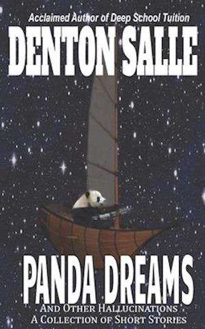 Panda Dreams and Other Hallucinations