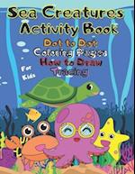 Sea Creatures Activity Book Dot to Dot Coloring Pages How to Draw Tracing For Kids