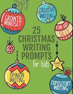 25 Christmas Writing Prompts for Kids: Grades 3-5 | Growth Mindset Questions | Creative Writing | Opinion Writing | Expository Writing | Narrative Wri