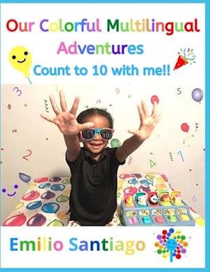 Our Colorful Multilingual Adventures : Count to 10 with me!!