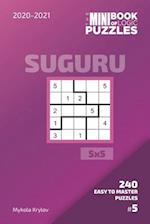 The Mini Book Of Logic Puzzles 2020-2021. Suguru 5x5 - 240 Easy To Master Puzzles. #5