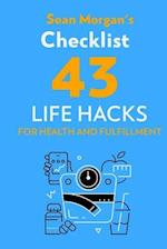 Sean Morgan's Checklist: 43 Life Hacks for Health and Fulfillment 