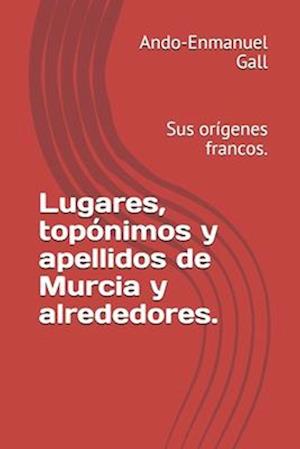 Lugares, topónimos y apellidos de Murcia y alrededores.