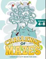 Challenge of Mazes for Kids 4-8