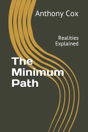 The Minimum Path: Realities Explained