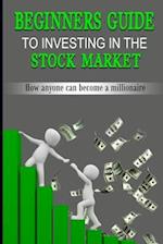 Beginners guide to investing in the stock market