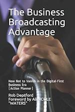 The Business Broadcasting Advantage