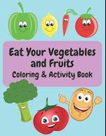 Eat your Vegetables and Fruits Coloring & Activity Book