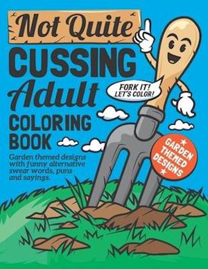 Not Quite Cussing Adult Coloring Book