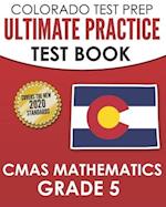 COLORADO TEST PREP Ultimate Practice Test Book CMAS Mathematics Grade 5