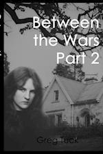 Between the Wars Part 2