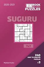 The Mini Book Of Logic Puzzles 2020-2021. Suguru 7x7 - 240 Easy To Master Puzzles. #3