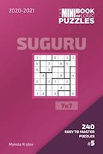 The Mini Book Of Logic Puzzles 2020-2021. Suguru 7x7 - 240 Easy To Master Puzzles. #5