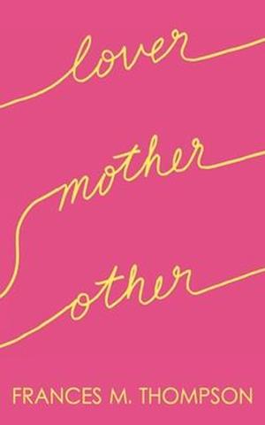 Lover Mother Other