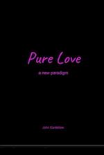 Pure Love: a new paradigm 