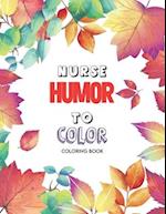 Nurse Humor to Color - Coloring Book