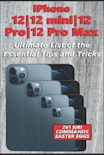 iPhone 12-12 mini-12 Pro-12 Pro Max - Ultimate List of the Essential Tips and Tricks (261 Siri Commands/Easter Eggs)