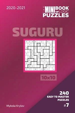 The Mini Book Of Logic Puzzles 2020-2021. Suguru 10x10 - 240 Easy To Master Puzzles. #7