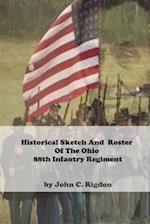 Historical Sketch And Roster Of The Ohio 88th Infantry Regiment