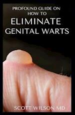 Profound Guide to Eliminate Genital Warts