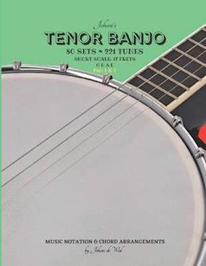 Johan's TENOR BANJO ~ Sets & Tunes: Music Notation & Chord Arrangements