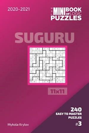 The Mini Book Of Logic Puzzles 2020-2021. Suguru 11x11 - 240 Easy To Master Puzzles. #3