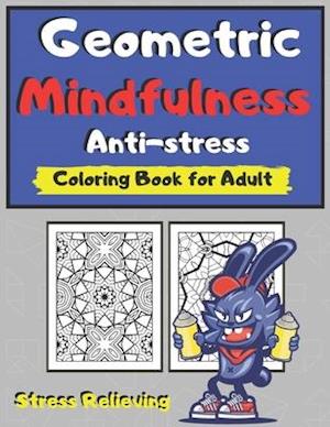 Geometric Mindfulness Anti-stress Coloring Book for Adult