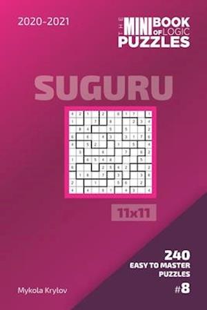 The Mini Book Of Logic Puzzles 2020-2021. Suguru 11x11 - 240 Easy To Master Puzzles. #8