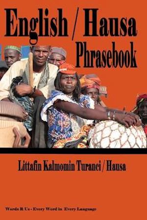 English / Hausa Phrasebook: Littafin Kalmomin Turanci / Hausa