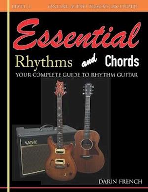 Essential Rhythms and Chords: Your Complete Guide for Rhythm Guitar