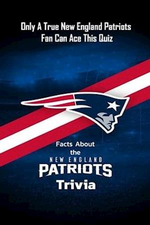 Facts About the New England Patriots Trivia