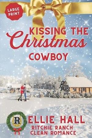 Kissing the Christmas Cowboy