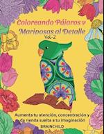 Coloreando Pájaros Y Mariposas Al Detalle Vol-2. Aumenta tu atención, concentración y da rienda suelta a tu imaginación.