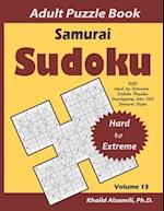 Samurai Sudoku Adult Puzzle Book: 500 Hard to Extreme Sudoku Puzzles Overlapping into 100 Samurai Style : Keep Your Brain Young 