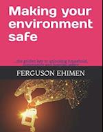 Making your environment safe