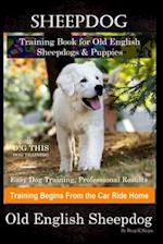Sheepdog Training Book for Old English Sheepdogs & Puppies By D!G THIS DOG Training, Easy Dog Training, Professional Results, Training Begins from the