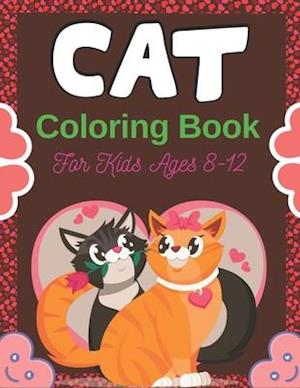 CAT Coloring Book For Kids Ages 8-12