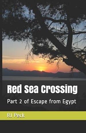 Red Sea Crossing: Part 2 of Escape from Egypt