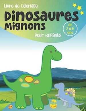 Livre de coloriage Dinosaures mignons, pour enfants de 2 à 6 ans