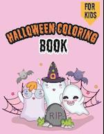 Halloween Coloring Book For Kids: Halloween Coloring Pages for Kids All Ages 4-8,8-12Toddlers, Preschoolers, Elementary School, Teens, Girls, Boys and