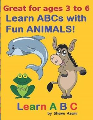 Learn ABC : Learn ABCs with Fun ANIMALS!