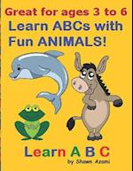 Learn ABC : Learn ABCs with Fun ANIMALS! 
