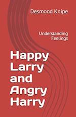 Happy Larry and Angry Harry